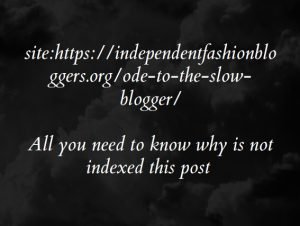 site:https://independentfashionbloggers.org/ode-to-the-slow-blogger/