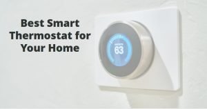 Best Smart Thermostat for Your Home
