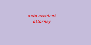 Auto accident attorney