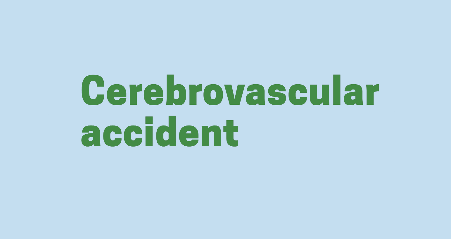 Cerebrovascular accident