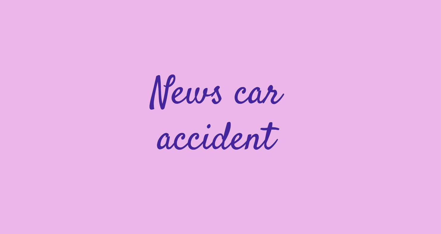 News car accident