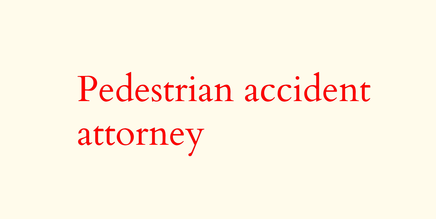 Pedestrian accident attorney