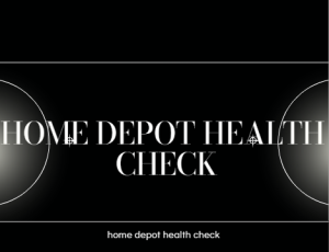 home depot health check